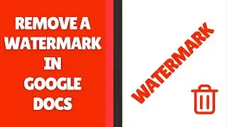 Как удалить водяной знак в Google Docs