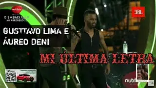Gusttavo Lima ft: &Aacute;ureo Deni - Mi &Uacute;ltima Letra ( Live - O Embaixador No Agroneg&oacute;cio )