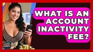 What Is An Account Inactivity Fee? - Latino Finance Experts