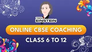 TeenEinstein| CBSE Coaching | online CBSE coaching classes | CBSE coaching classes | CBSE Online