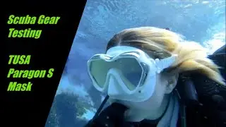 Scuba Gear Testing  -  TUSA Paragon S Mask