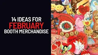 14 Ideas For February Booth Merchandise