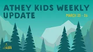 Athey Kids Weekly - March 25-26
