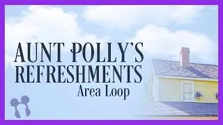 Aunt Polly's Refreshments Area Loop (Reconstruction) - Magic Kingdom