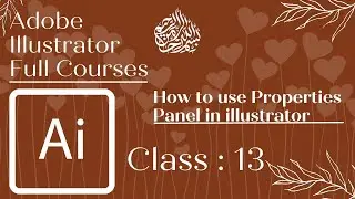 Adobe Illustrator full Course in Urdu/Hindi Season1 Class 13 |properties panel| by Alishba Zubair