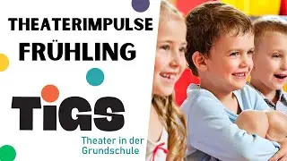 Theaterimpulse Grundschule - Frühling
