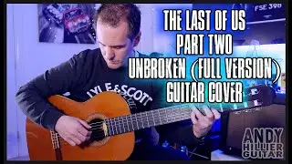 The Last of Us Part 2 Unbroken Full Version Guitar Cover