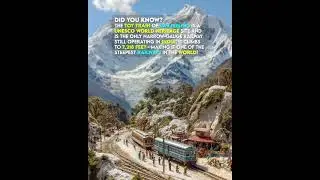 Darjeeling Toy Train: A UNESCO World Heritage Site and One of the Steepest Railways in the World