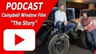 Podcast | The Story Behind Campbell Window Film