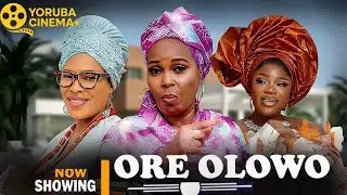 Ore Olowo | Latest Yoruba Movies 2026 Eniola Ajao, Fathia Williams, Lola Idije