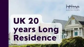 20 years Long Residence | Expert UK Immigration Solicitors