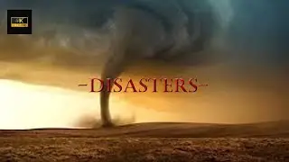NATURAL DISASTERS | 4K resolution