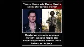 &lsquo;Narcos: Mexico&rsquo; actor Manuel Masalva in coma after bacterial infection