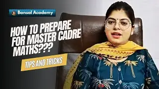 How to Prepare  Maths for Master Cadre? | Master Cadre Maths/Science Preparation | Bansal Academy