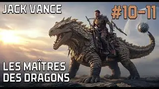 Livre audio - Les Ma&icirc;tres des Dragons #10-11 - Jack Vance - Roman de Science Fantasy