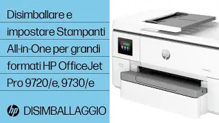 Disimballare e config. stampanti All-in-One Wide Format HP OfficeJet Pro 9720/e, 9730/e | HP Support