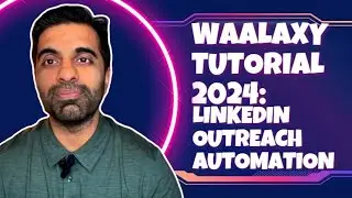 Waalaxy Tutorial 2024: A complete guide to Linkedin&nbsp;Automation