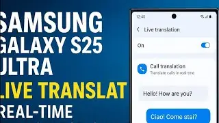 Samsung Galaxy S25 Ultra &mdash; How to Use Live Translation (Real-Time Translator Guide)