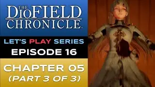 The DioField Chronicle (PS5) - Episode 16/22 - Let&rsquo;s Play Series - Full Gameplay