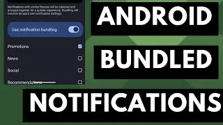 New Android Bundled Notifications Feature to Group and Silence Some App Alerts