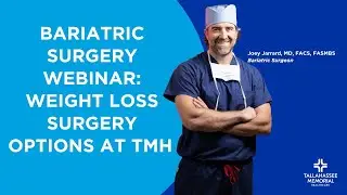 Bariatric Surgery Explained: Weight Loss Surgery Options at TMH | Webinar