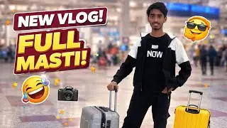 FULL MASTI VLOG 