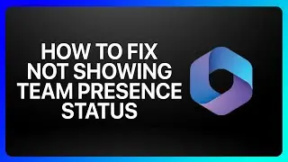 How To Fix Microsoft 365 Not Showing Teams Presence Status Tutorial