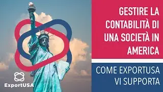 Gestire la contabilit&agrave; di una societ&agrave; in America - [COME EXPORTUSA VI SUPPORTA]