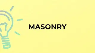 What is the meaning of the word MASONRY?