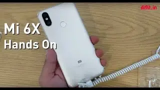 Первый взгляд на Xiaomi Mi6X/A2 | Digit.in
