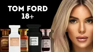 СКРЫТЫЕ ПОШЛЫЕ СМЫСЛЫ АРОМАТОВ TOM FORD: 18+