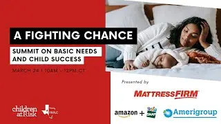 A Fighting Chance: Summit on Basic Needs and Child Success