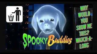Why Would You Show Me This? Watch-A-Long - Spooky Buddies