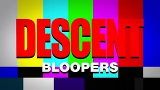DESCENT | Official Bloopers Reel 🎬