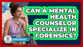 Can A Mental Health Counselor Specialize In Forensics? - Clinical Career Path