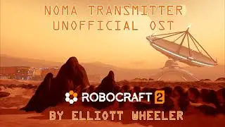 Robocraft 2 | Noma Transmitter | UNOFFICIAL OST | [Epic/Si-Fi]