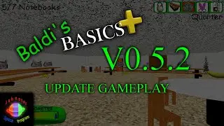 Baldi's Basics Plus 0.5.2 Update Gameplay