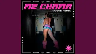 Me Chama (Vogue Remix)
