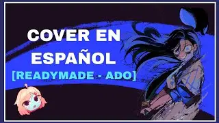 [READYMADE - ADO ] Cover en Español