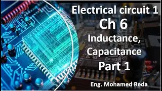 LEC.1 (Chapter 6)(Inductance, Capacitance, and Mutual Inductance)(Part 1)