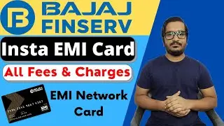 Bajaj Finserv Insta EMI Card Fees & Charges | Bajaj Finserv EMI Network Card All Fees & Charges