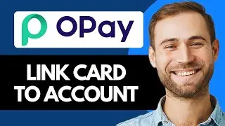 How To Link Opay Card To Opay Account (Super Easy)