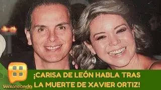 ¡Carisa de León tras la muerte de Xavier Ortiz! |Programa del 11 de septiembre de 2020| Ventaneando