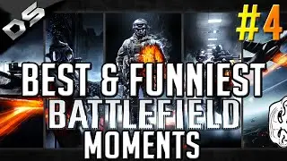 Best & Funniest Battlefield Moments Montage #4 - Multiplayer Gameplay