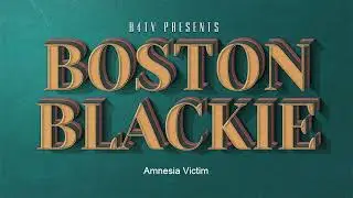 Boston Blackie - Amnesia Victim