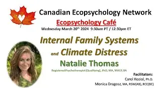 Ecopsychology Caf&eacute; - Internal Family Systems & Climate Distress with Natalie Thomas