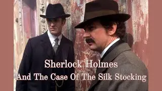 Sherlock Holmes And The Case Of The Silk Stocking (Rupert Everett) (2004 TV Film) Preview