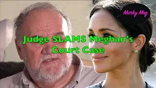 Judge Slams Meghan's Court Case