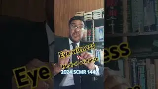 eye witness | medical evidence | supreme country