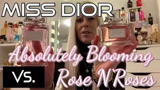MISS DIOR ABSOLUTELY BLOOMING Vs. ROSE N‘ROSES💝Welcher ist der Richtige für euch? Vergleich/Review